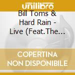 Bill Toms & Hard Rain - Live (Feat.The Soulville Horns) cd