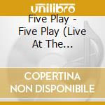 Five Play - Five Play (Live At The Firehouse) cd