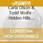 Carla Olson & Todd Wolfe - Hidden Hills Sessions cd