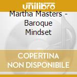Martha Masters - Baroque Mindset cd
