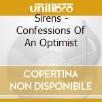 Sirens - Confessions Of An Optimist cd
