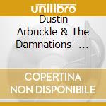 Dustin Arbuckle & The Damnations - Live At The Hook & Ladder cd