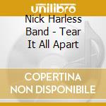 Nick Harless Band - Tear It All Apart cd