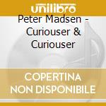 Peter Madsen - Curiouser & Curiouser cd