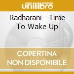 Radharani - Time To Wake Up cd
