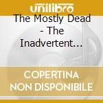 The Mostly Dead - The Inadvertent Deer Hunter cd