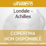 Londale - Achillies cd