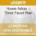 Howie Askay - Three Faced Man cd