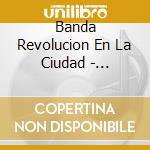 Banda Revolucion En La Ciudad - Avivanos cd