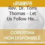 Rev. Dr. Tomi Thomas - Let Us Follow His Footsteps cd
