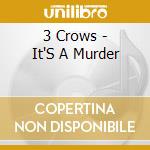 3 Crows - It'S A Murder cd