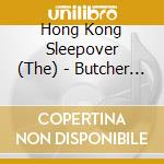 Hong Kong Sleepover (The) - Butcher & Bolt cd