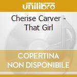 Cherise Carver - That Girl cd