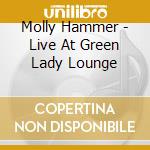 Molly Hammer - Live At Green Lady Lounge cd