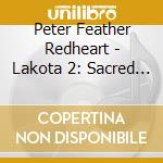 Peter Feather Redheart - Lakota 2: Sacred Black Hills cd