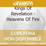 Kings Of Revelation - Heavens Of Fire cd