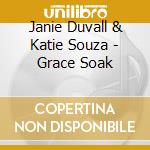 Janie Duvall & Katie Souza - Grace Soak cd