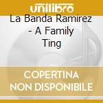 La Banda Ramirez - A Family Ting cd