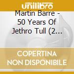 Martin Barre - 50 Years Of Jethro Tull (2 Cd) cd