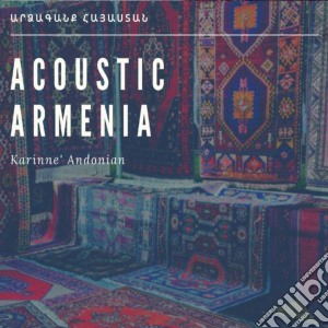 Karinne Andonian - Acoustic Armenia cd musicale di Karinne Andonian