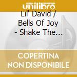 Lil' David / Bells Of Joy - Shake The Dust cd
