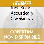 Nick Knirk - Acoustically Speaking (Feat. Michael Horne) cd
