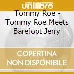 Tommy Roe - Tommy Roe Meets Barefoot Jerry cd