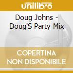 Doug Johns - Doug'S Party Mix cd
