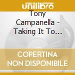 Tony Campanella - Taking It To The Street cd musicale di Tony Campanella