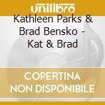 Kathleen Parks & Brad Bensko - Kat & Brad cd
