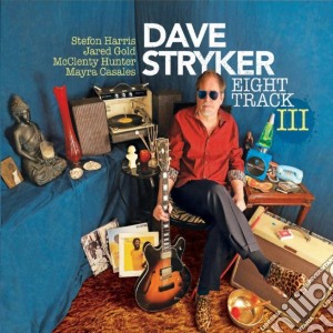 Dave Stryker - Eight Track Iii cd musicale