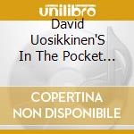 David Uosikkinen'S In The Pocket - David Uosikkinen'S In The Pocket: Live At Keswick