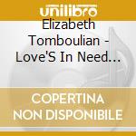 Elizabeth Tomboulian - Love'S In Need Of Love Today cd