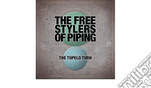 Freestylers Of Piping (The) - The Tupelo Turn cd musicale di The Freestylers Of Piping