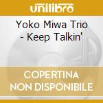 Yoko Miwa Trio - Keep Talkin' cd