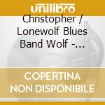 Christopher / Lonewolf Blues Band Wolf - Brew City Delivery cd