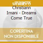 Christiann Imani - Dreams Come True cd