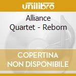 Alliance Quartet - Reborn cd musicale di Alliance Quartet