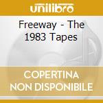 Freeway - The 1983 Tapes cd musicale di Freeway