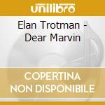 Elan Trotman - Dear Marvin cd