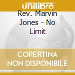 Rev. Marvin Jones - No Limit cd