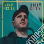 Adam Foster - Dirty City cd