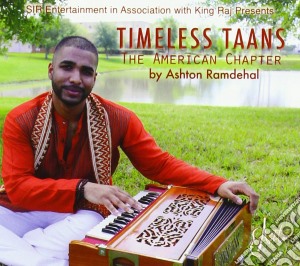 Ashton Ramdehal - Timeless Taans: The American Chapter cd musicale di Ashton Ramdehal