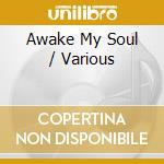 Awake My Soul / Various cd musicale di Terminal Video