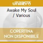 Awake My Soul / Various cd