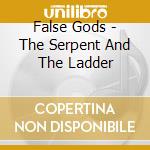 False Gods - The Serpent And The Ladder cd
