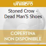 Stoned Crow - Dead Man'S Shoes cd