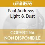 Paul Andrews - Light & Dust cd