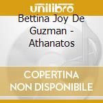 Bettina Joy De Guzman - Athanatos cd musicale