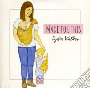 Lydia Walker - Made For This cd musicale di Lydia Walker